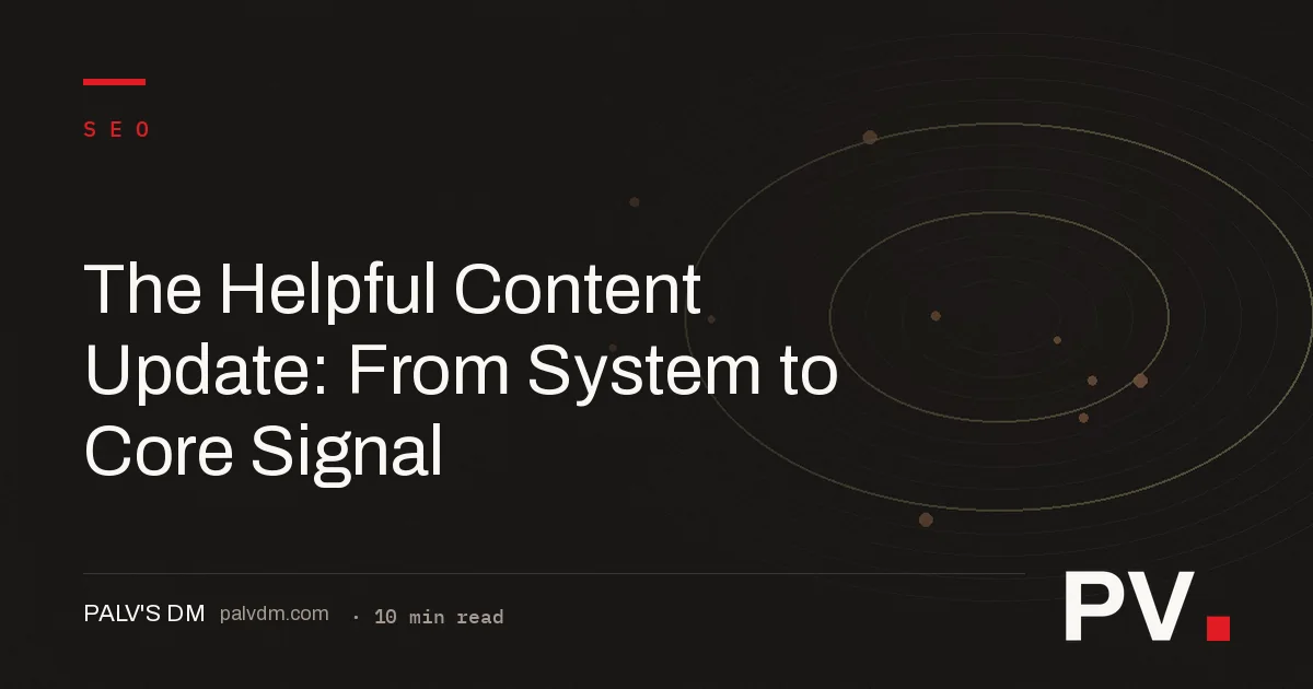 The Helpful Content Update: From System to Core Signal