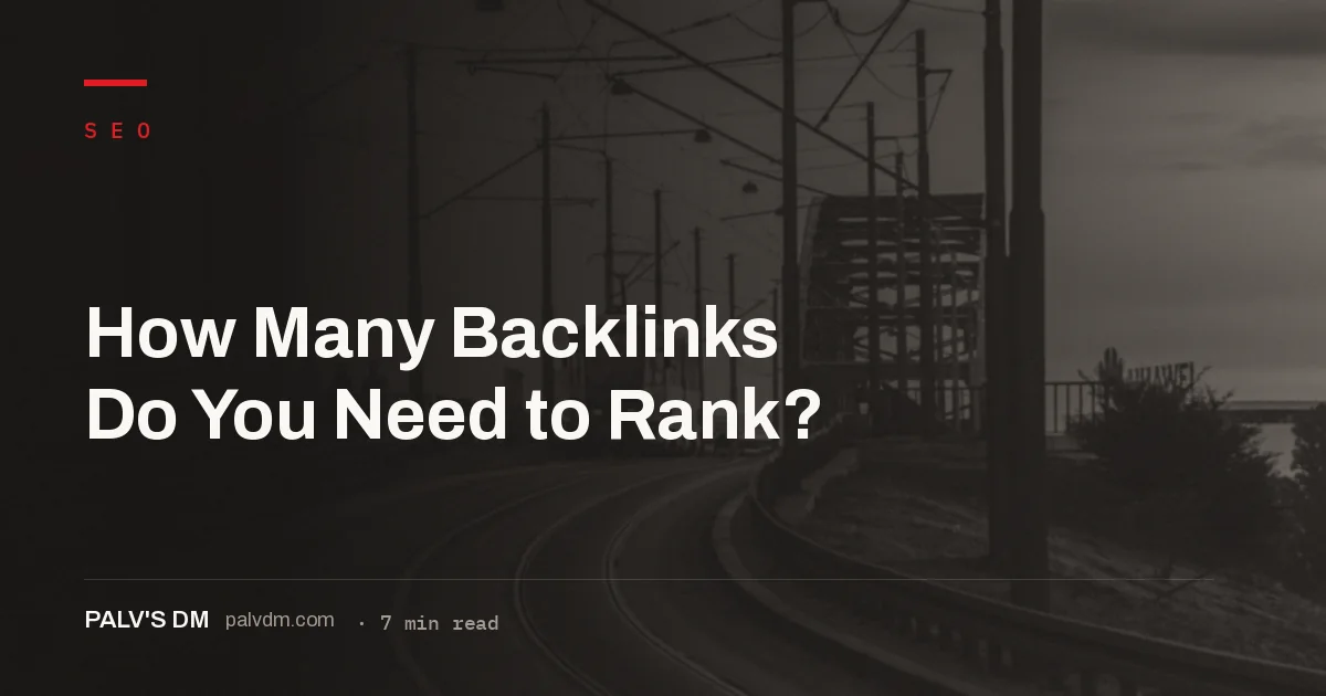 There is no fixed backlink count for ranking; compare your link profile to the weakest page currently ranking