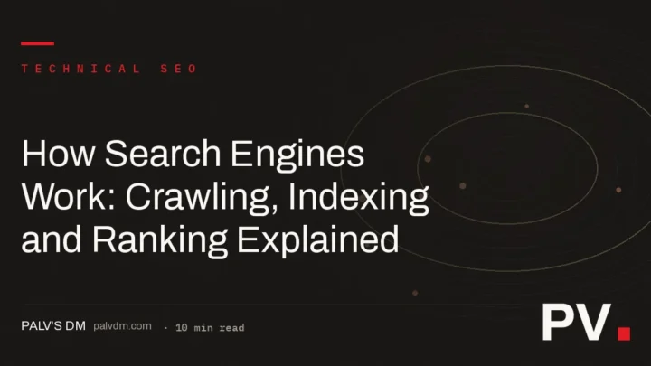 How Search Engines Work: Crawling, Indexing and Ranking Explained
