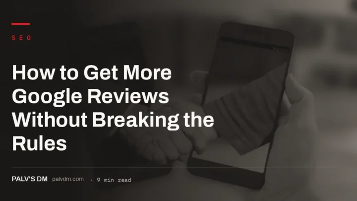 A business owner's guide to earning more Google reviews within Google's 2026 solicitation policy