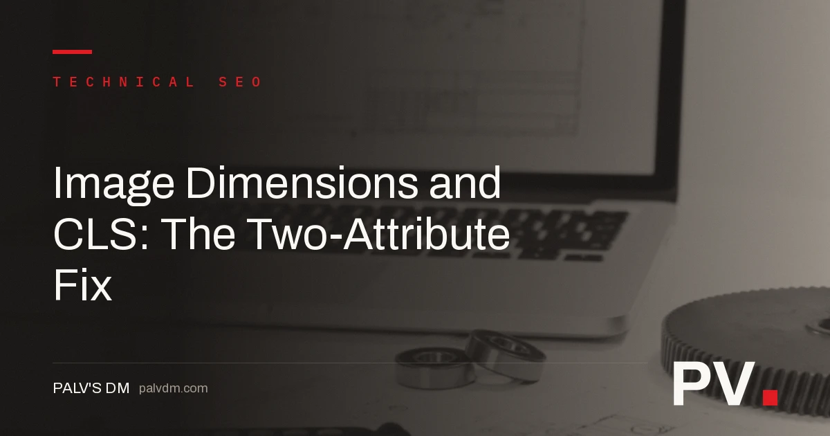 Image Dimensions and CLS: The Two-Attribute Fix — featured image