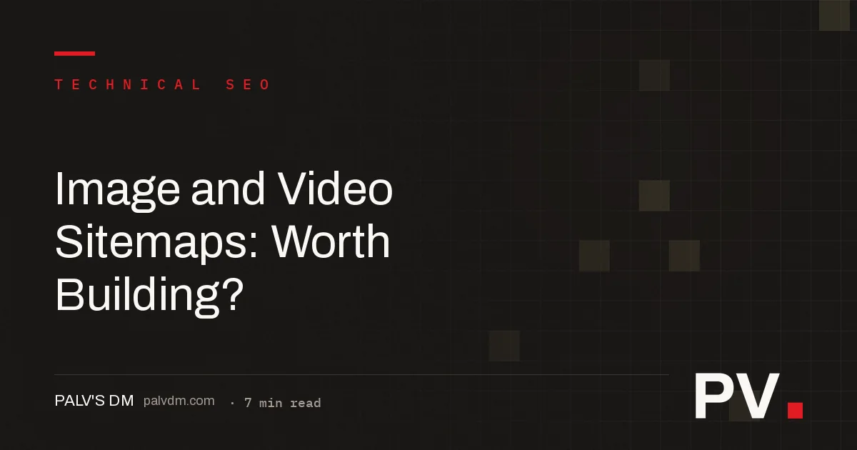 Image and Video Sitemaps: Worth Building? — featured image