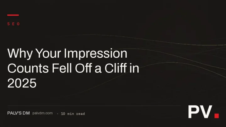 Why Your Impression Counts Fell Off a Cliff in 2025