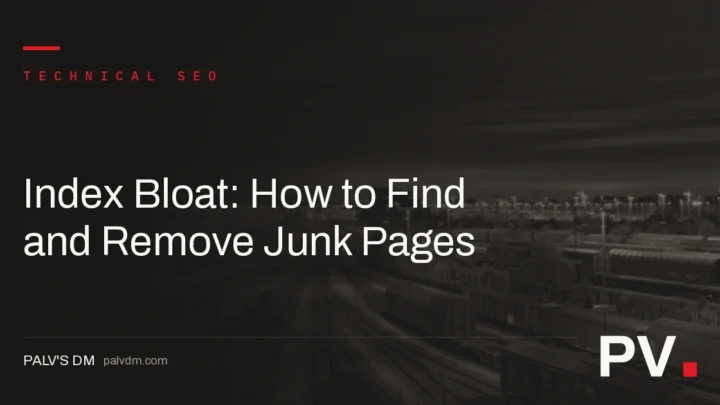Index Bloat: How to Find and Remove Junk Pages — featured image