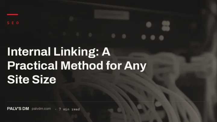 A practical internal linking method: anchor text, authority flow and topic clusters