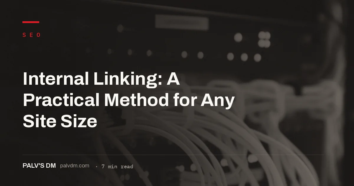 A practical internal linking method: anchor text, authority flow and topic clusters