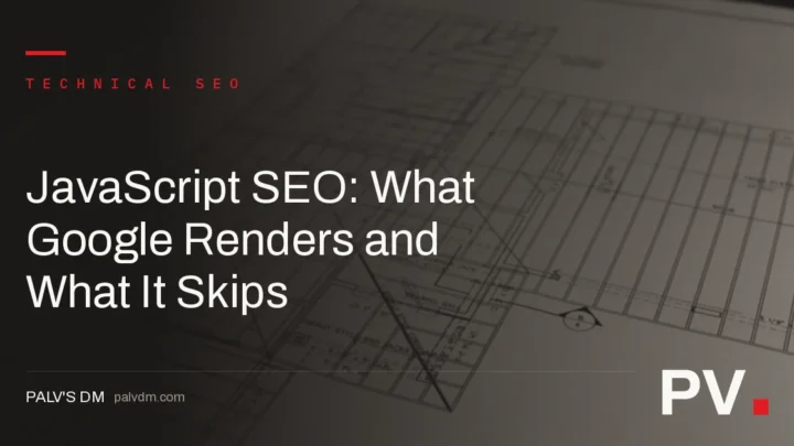 JavaScript SEO: What Google Renders and What It Skips — featured image