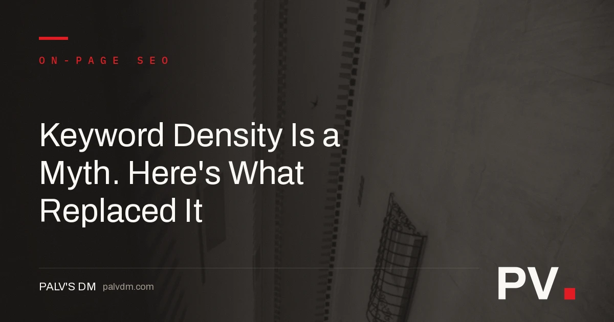 Keyword Density Is a Myth. Here's What Replaced It — featured image