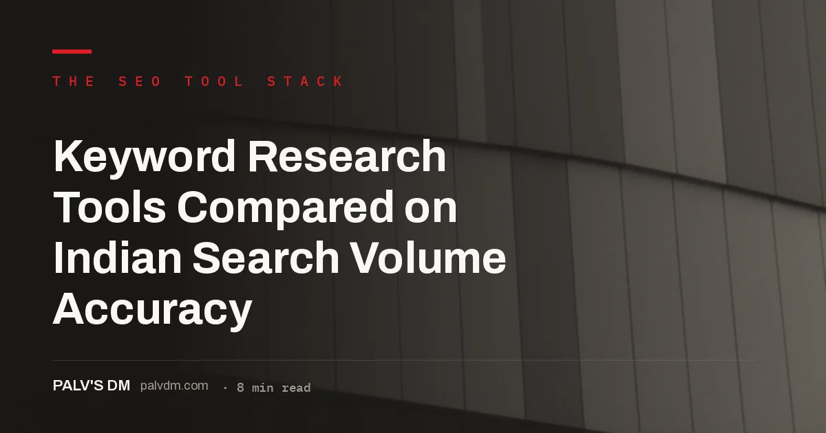 Keyword research tools compared for Indian search volume accuracy