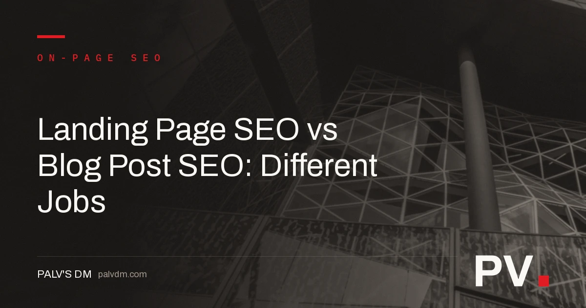 Landing Page SEO vs Blog Post SEO: Different Jobs — featured image