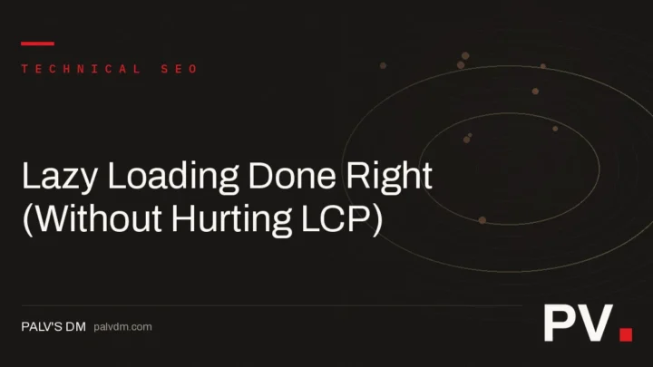 Lazy Loading Done Right (Without Hurting LCP) — featured image