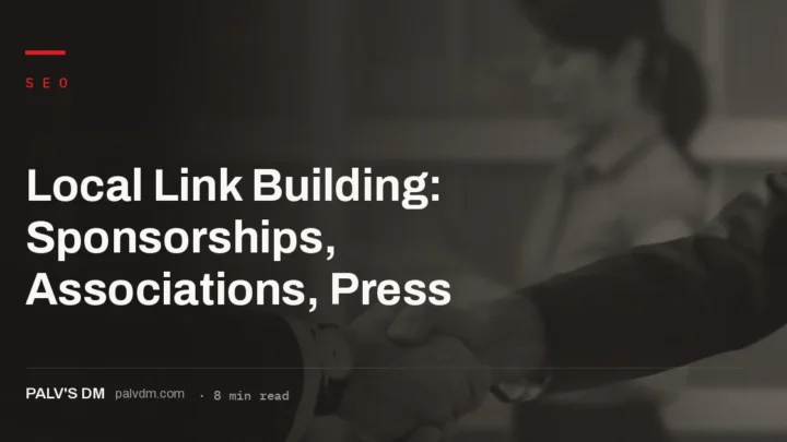Local link building through sponsorships, chamber of commerce memberships, and local press coverage