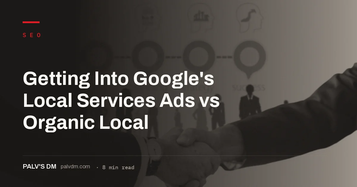 Comparing Google Local Services Ads pay-per-lead model against organic local SEO