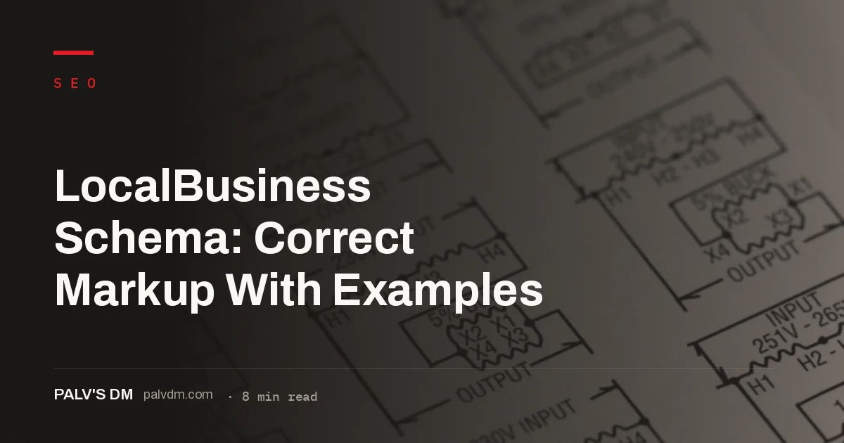 Correct LocalBusiness schema markup matches your GBP listing exactly, field for field