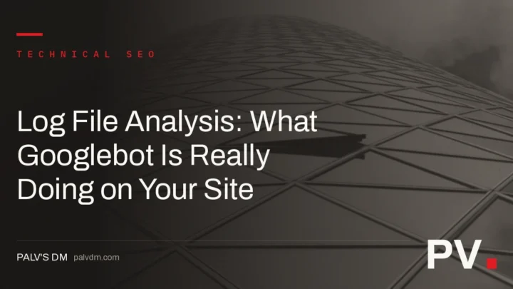 Log File Analysis: What Googlebot Is Really Doing on Your Site — featured image