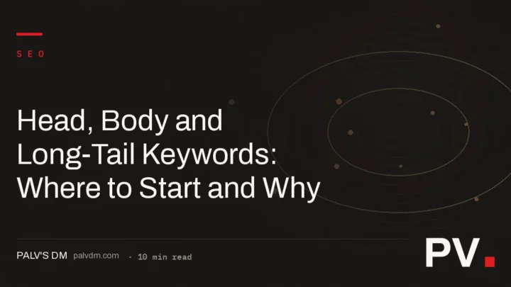 Head, Body and Long-Tail Keywords: Where to Start and Why