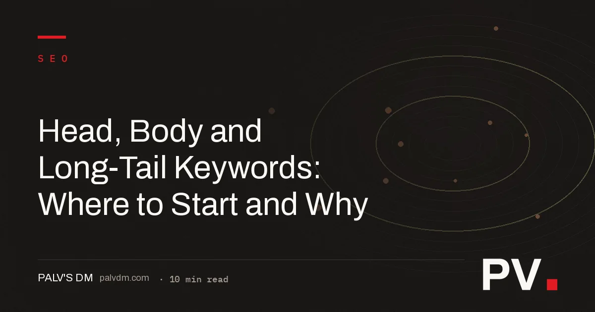 Head, Body and Long-Tail Keywords: Where to Start and Why