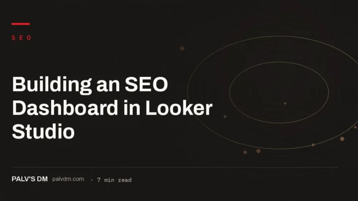 Five-step process for building an SEO dashboard in Looker Studio
