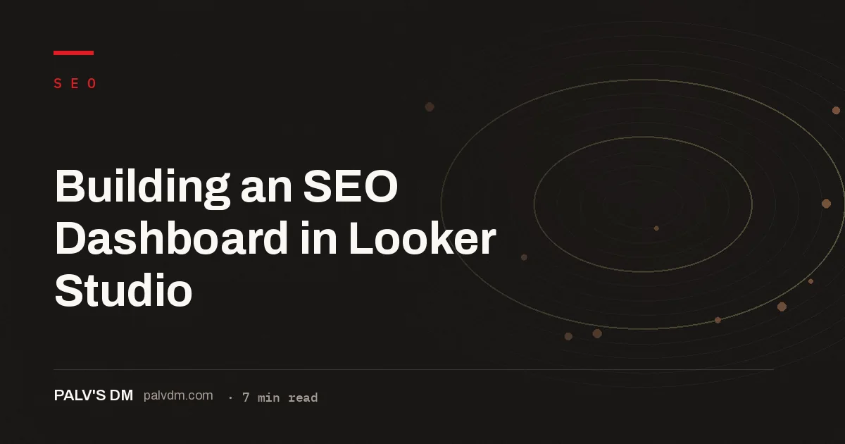 Five-step process for building an SEO dashboard in Looker Studio