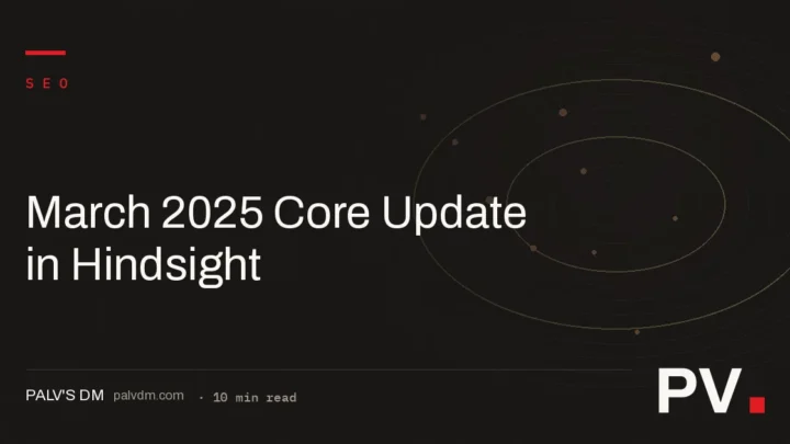 March 2025 Core Update in Hindsight
