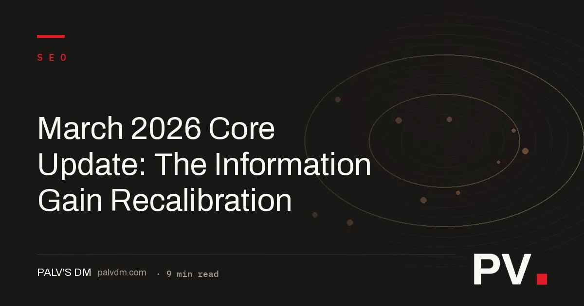 March 2026 Core Update: The Information Gain Recalibration