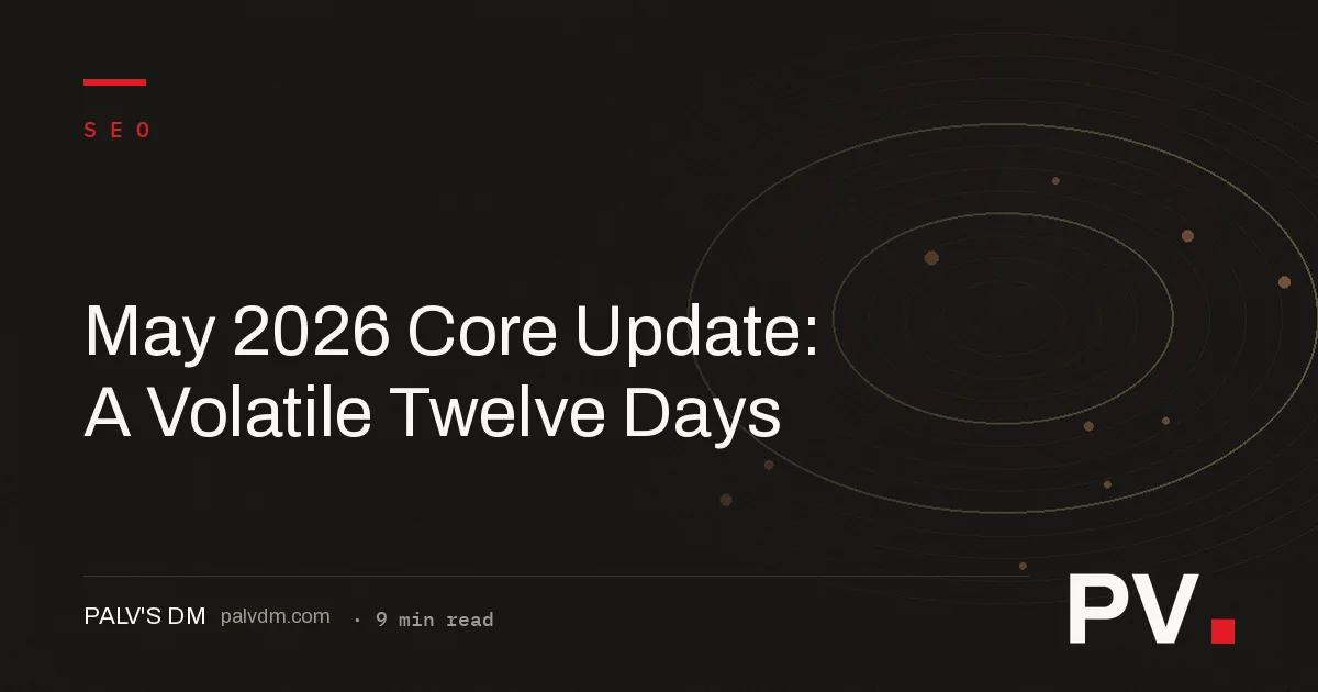 May 2026 Core Update: A Volatile Twelve Days