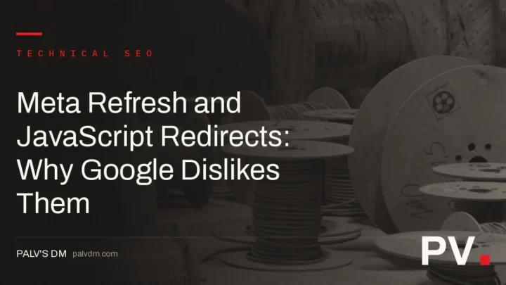 Meta Refresh and JavaScript Redirects: Why Google Dislikes Them — featured image