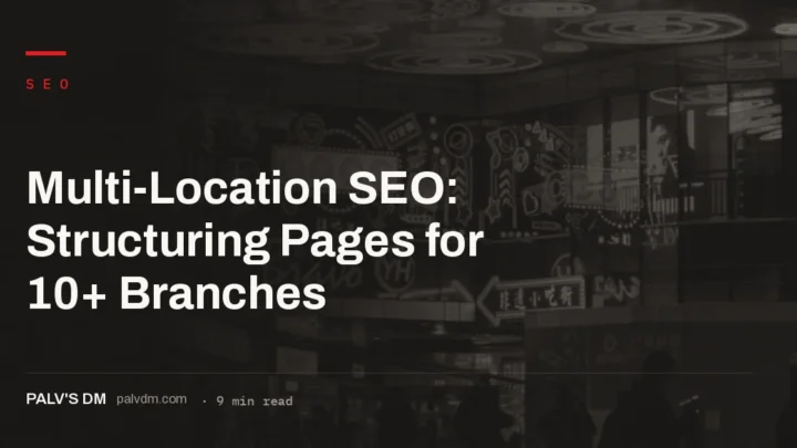 Multi-location SEO structures location pages, GBP listings and schema for 10+ branches at scale