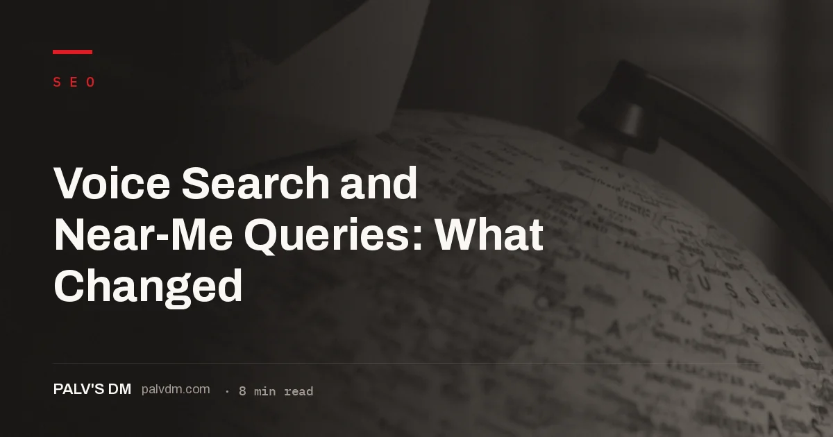 How near-me and voice search queries evolved and what it means for local SEO strategy