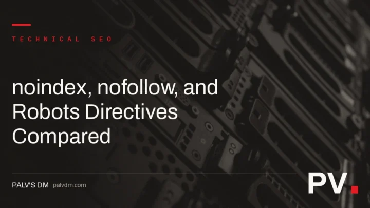 noindex, nofollow, and Robots Directives Compared — featured image
