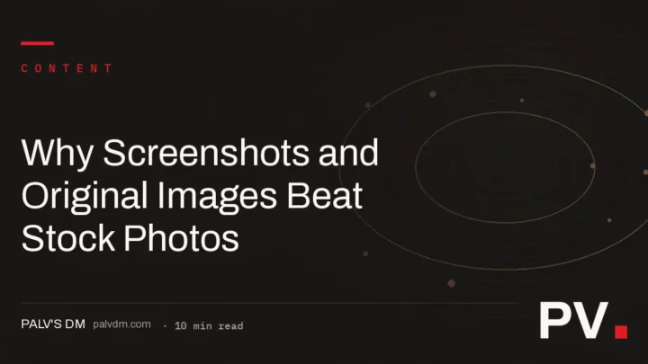 Why Screenshots and Original Images Beat Stock Photos