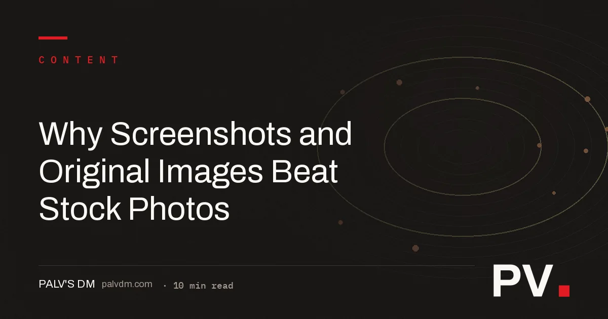 Why Screenshots and Original Images Beat Stock Photos