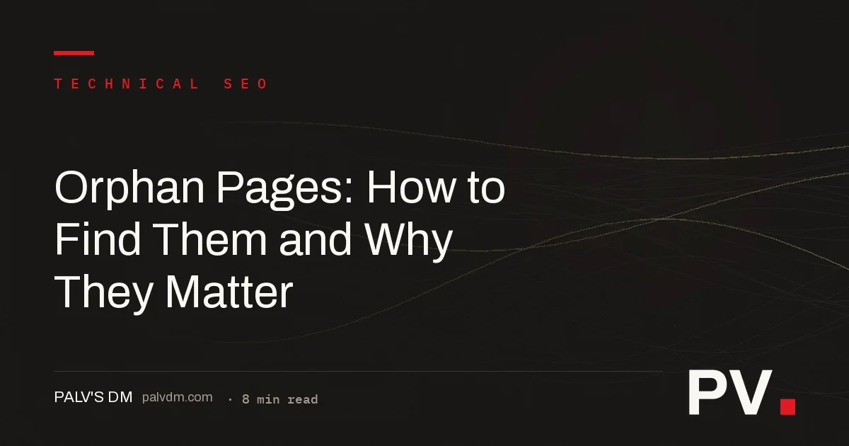 Orphan Pages: How to Find Them and Why They Matter — hero image