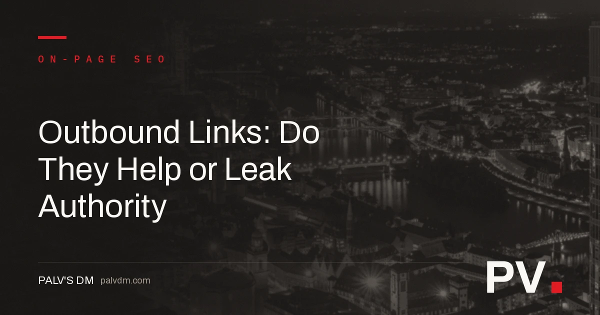 Outbound Links: Do They Help or Leak Authority — featured image