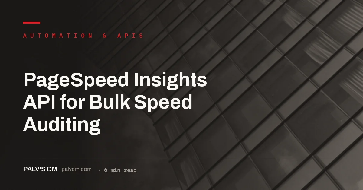 Bulk auditing website speed with the PageSpeed Insights API