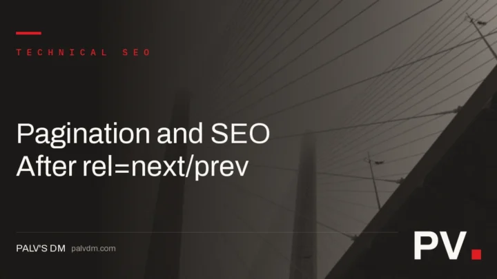 Pagination and SEO After rel=next/prev — featured image