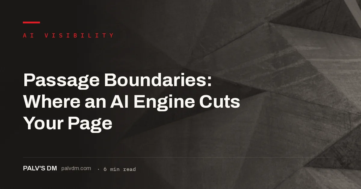 Passage boundaries determining where AI engines cut a page into chunks