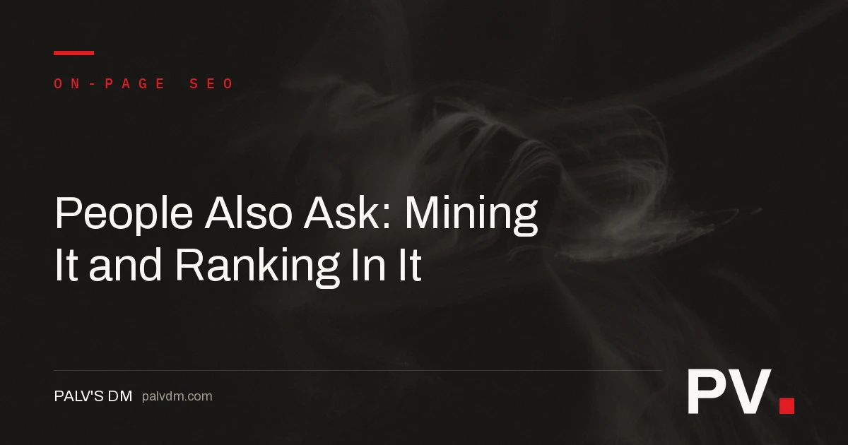 People Also Ask: Mining It and Ranking In It — featured image