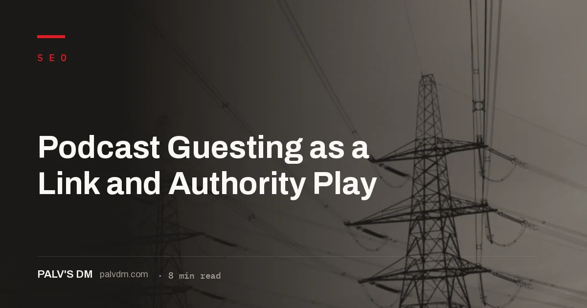 Podcast guesting earns durable backlinks and authority through show notes, not the interview alone