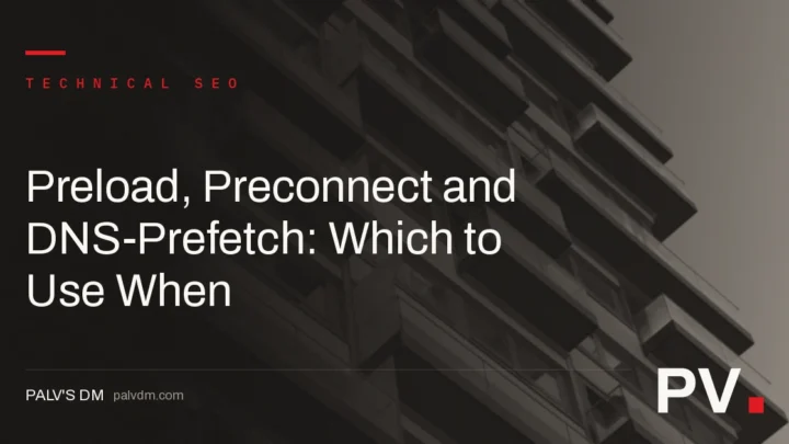 Preload, Preconnect and DNS-Prefetch: Which to Use When — featured image