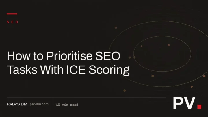 How to Prioritise SEO Tasks With ICE Scoring