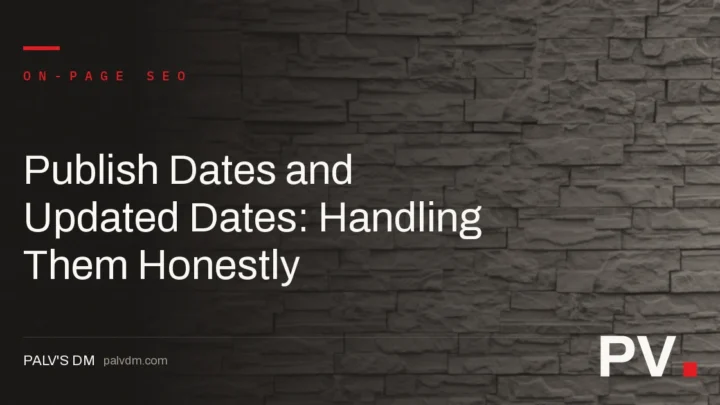 Publish Dates and Updated Dates: Handling Them Honestly — featured image