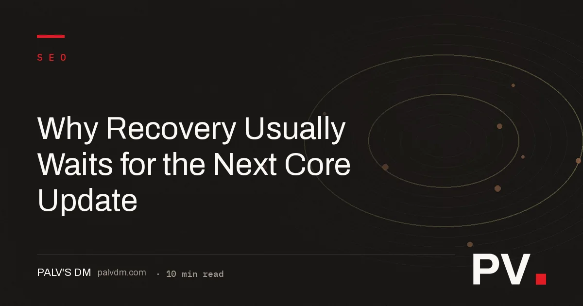 Why Recovery Usually Waits for the Next Core Update