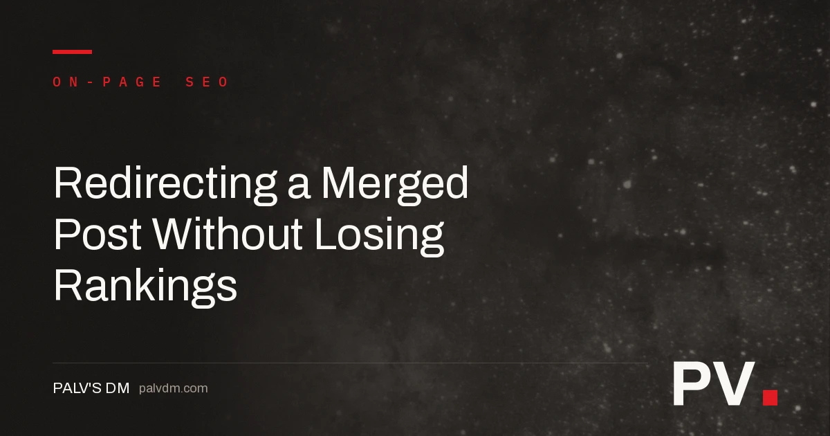 Redirecting a Merged Post Without Losing Rankings — featured image