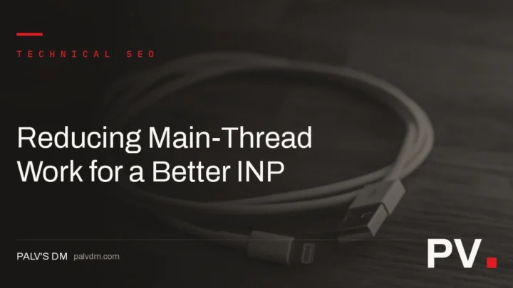 Reducing Main-Thread Work for a Better INP — featured image