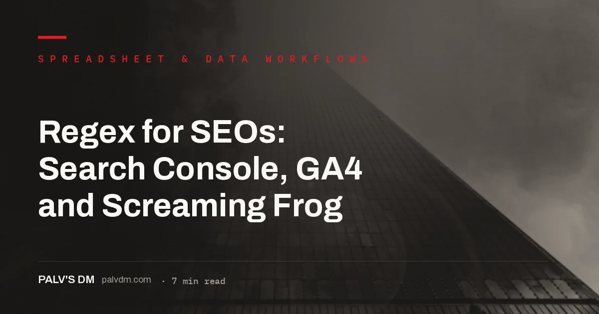 Regex patterns for SEO data workflows across Search Console, GA4 and Screaming Frog