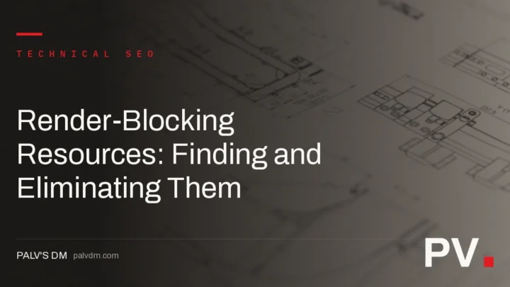 Render-Blocking Resources: Finding and Eliminating Them — featured image