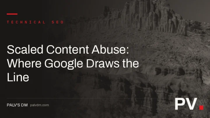 Scaled Content Abuse: Where Google Draws the Line — featured image