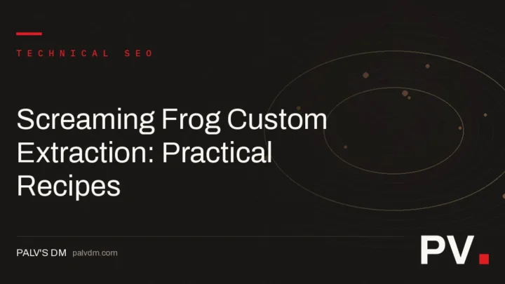 Screaming Frog Custom Extraction: Practical Recipes — featured image