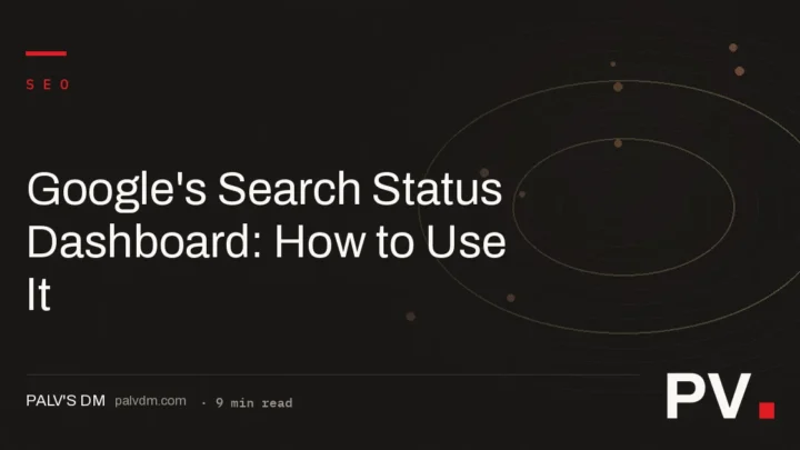 Google's Search Status Dashboard: How to Use It